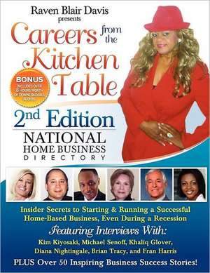 Careers from the Kitchen Table Home Business Directory - Second Edition de Raven Blair Davis