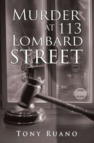 Murder at 113 Lombard Street de Tony Ruano