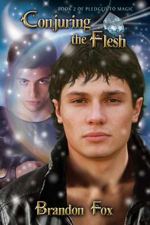 Conjuring the Flesh de Brandon Fox