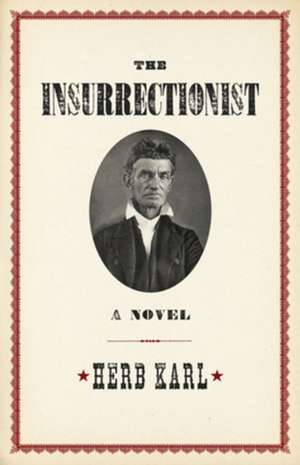 Insurrectionist: A Novel de Herb Karl