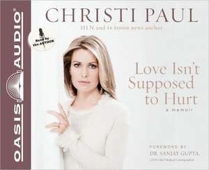 Love Isn't Supposed to Hurt de Christi Paul