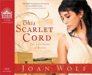 This Scarlet Cord: The Love Story of Rahab de Joan Wolf