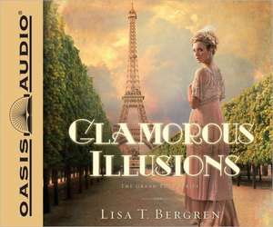 Glamorous Illusions de Lisa T. Bergren