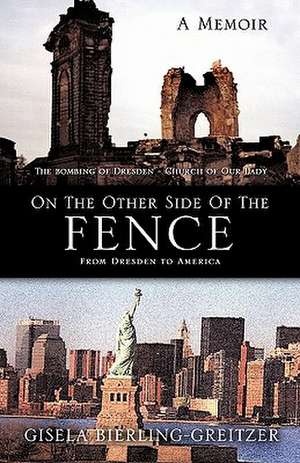 On the Other Side of the Fence de Gisela Bierling-Greitzer