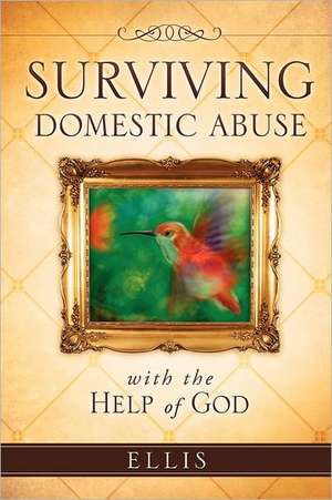 Surviving Domestic Abuse de Ellis