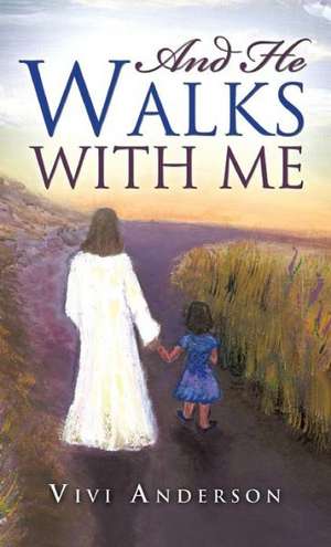 And He Walks with Me de Vivi Anderson