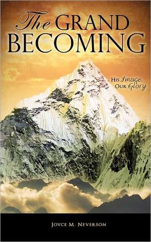 The Grand Becoming de Joyce M. Neverson