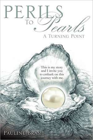 Perils to Pearls de Pauline Brash