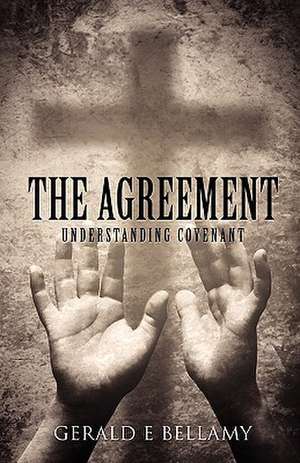 The Agreement de Gerald E. Bellamy