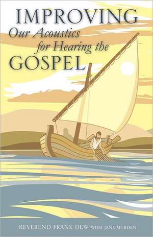 Improving Our Acoustics for Hearing the Gospel de Reverend Frank Dew Murden