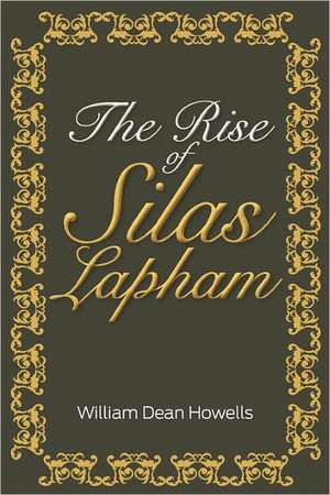 The Rise of Silas Lapham de William Dean Howells