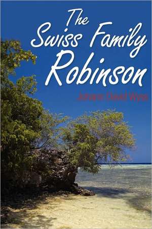 The Swiss Family Robinson de Johann David Wyss