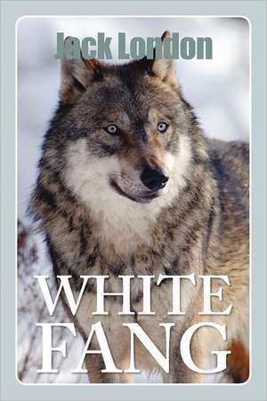 White Fang de Jack London