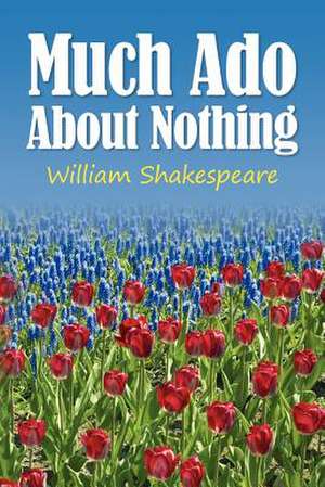 Much Ado about Nothing de William Shakespeare