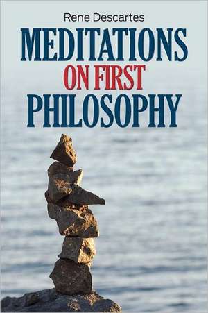 Meditations on First Philosophy de Rene Descartes