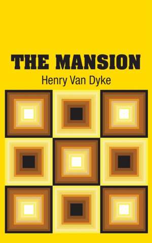 The Mansion de Henry Van Dyke