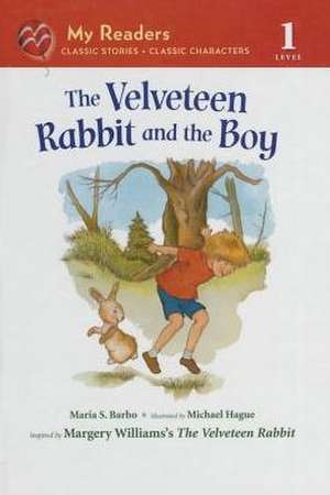 The Velveteen Rabbit and the Boy de Maria S. Barbo