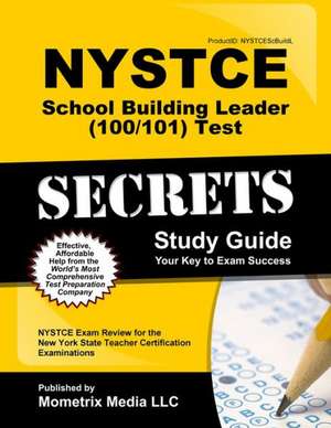 NYSTCE School Building Leader (100/101) Test Secrets: NYSTCE Exam Review for the New York State Teacher Certification Examinations de Nystce Exam Secrets Test Prep Team