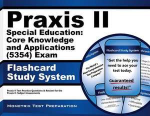 Praxis II Special Education Core Knowledge and Applications (5354) Exam Flashcard Study System: Praxis II Test Practice Questions and Review for the P de Praxis II Exam Secrets Test Prep Team