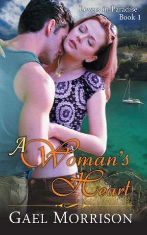 A Woman's Heart (Lovers in Paradise Series, Book 1) de Gael Morrison