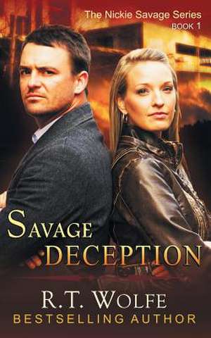 Savage Deception (the Nickie Savage Series, Book 1) de R. T. Wolfe