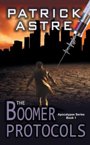 The Boomer Protocols (the Apocalypse Series, Book 1): The Jewish Engineer Behind Hitler's Volkswagen de Patrick Astre