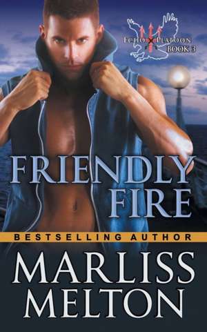 Friendly Fire (the Echo Platoon Series, Book 3) de Marliss Melton