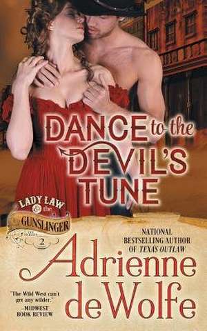 Dance to the Devil's Tune (Lady Law & the Gunslinger Series, Book 2) de Adrienne DeWolfe