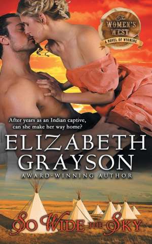 So Wide the Sky (The Women's West Series, Book 1) de Elizabeth Grayson