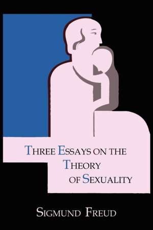 Three Essays on the Theory of Sexuality de Sigmund Freud