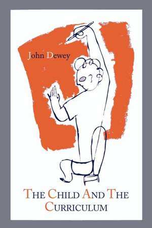 The Child and the Curriculum de John Dewey