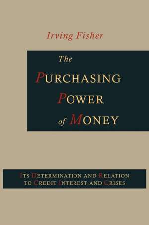 The Purchasing Power of Money de Irving Fisher