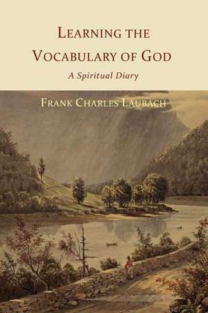 Learning the Vocabulary of God de Frank Charles Laubach