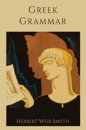 Greek Grammar [Revised Edition] de Herbert Weir Smyth