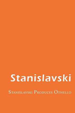 Stanislavski Produces Othello de Konstantin Stanislavsk