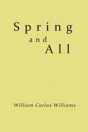 Spring and All de William Carlos Williams