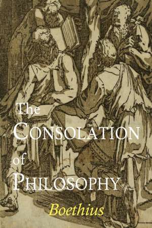 The Consolation of Philosophy de Boethius