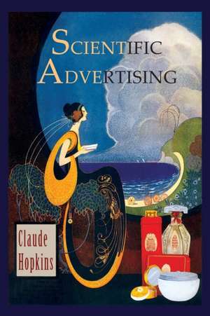 Scientific Advertising de Claude Hopkins