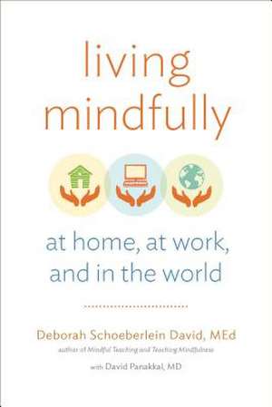 Living Mindfully de Deborah Schoeberlein David