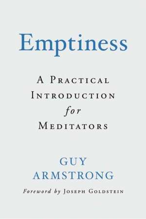 Emptiness: A Practical Guide for Meditators de Guy Armstrong