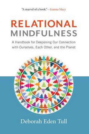 Relational Mindfulness de Deborah Eden Tull