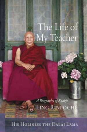 The Life of My Teacher de His Holiness the Dalai Lama