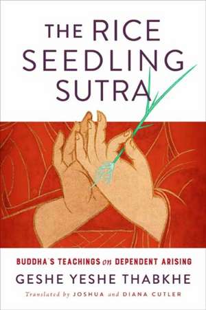 Thabkhe, Y: Rice Seedling Sutra de Yeshe Geshe Thabkhe