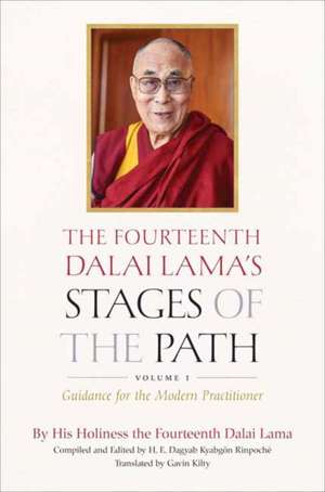 The Fourteenth Dalai Lama's Stages of the Path, Volume 1 de Loden Sherab Dagyab Kyabgön Rinpoche