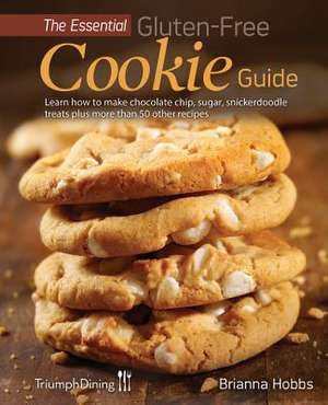 The Essential Gluten-Free Cookie Guide de Brianna Hobbs