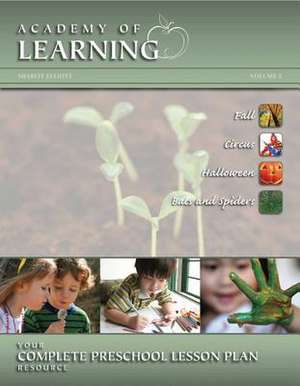 Academy of Learning Your Complete Preschool Lesson Plan Resource - Volume 2 de Sharlit Elliott