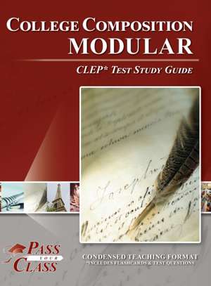 College Composition Modular CLEP Test Study Guide de Passyourclass