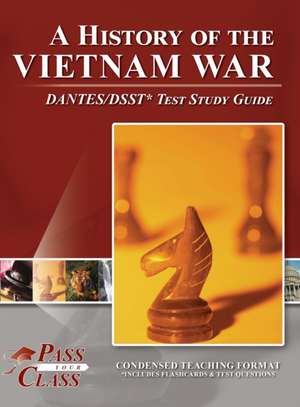 A History of the Vietnam War DANTES/DSST Test Study Guide de Passyourclass