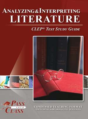 Analyzing and Interpreting Literature CLEP Test Study Guide de Passyourclass