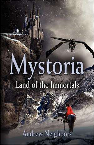 Mystoria: Land of the Immortals de Andrew Neighbors